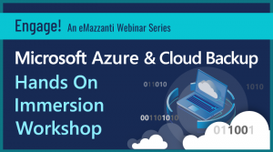 Microsoft Azure Cloud Backup Immersion Workshop